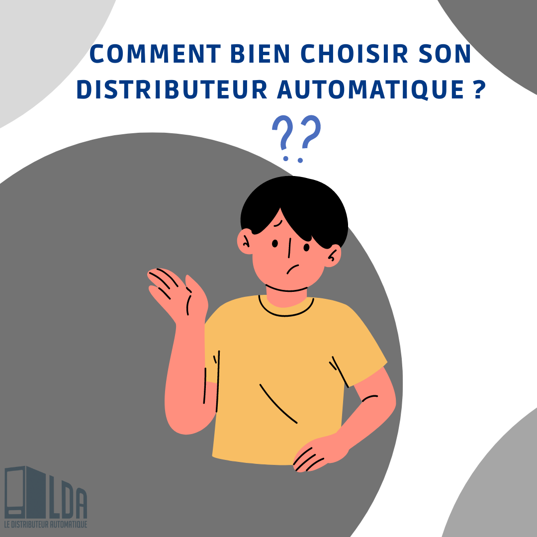 Comment Bien Choisir Son Distributeur Automatique ?