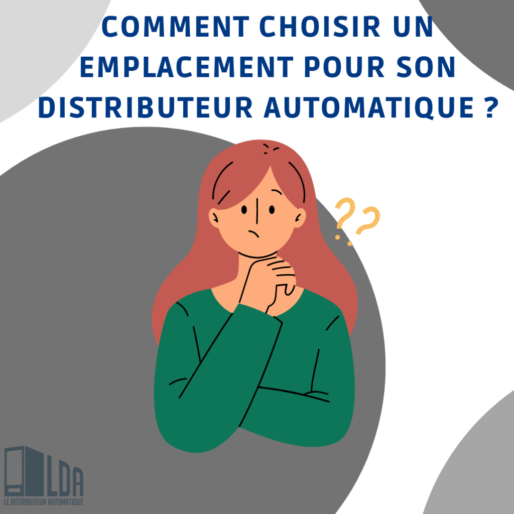 Comment choisir un emplacement pour son distributeur automatique