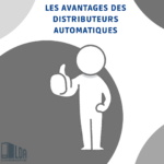 Les avantages des distributeurs Automatiques