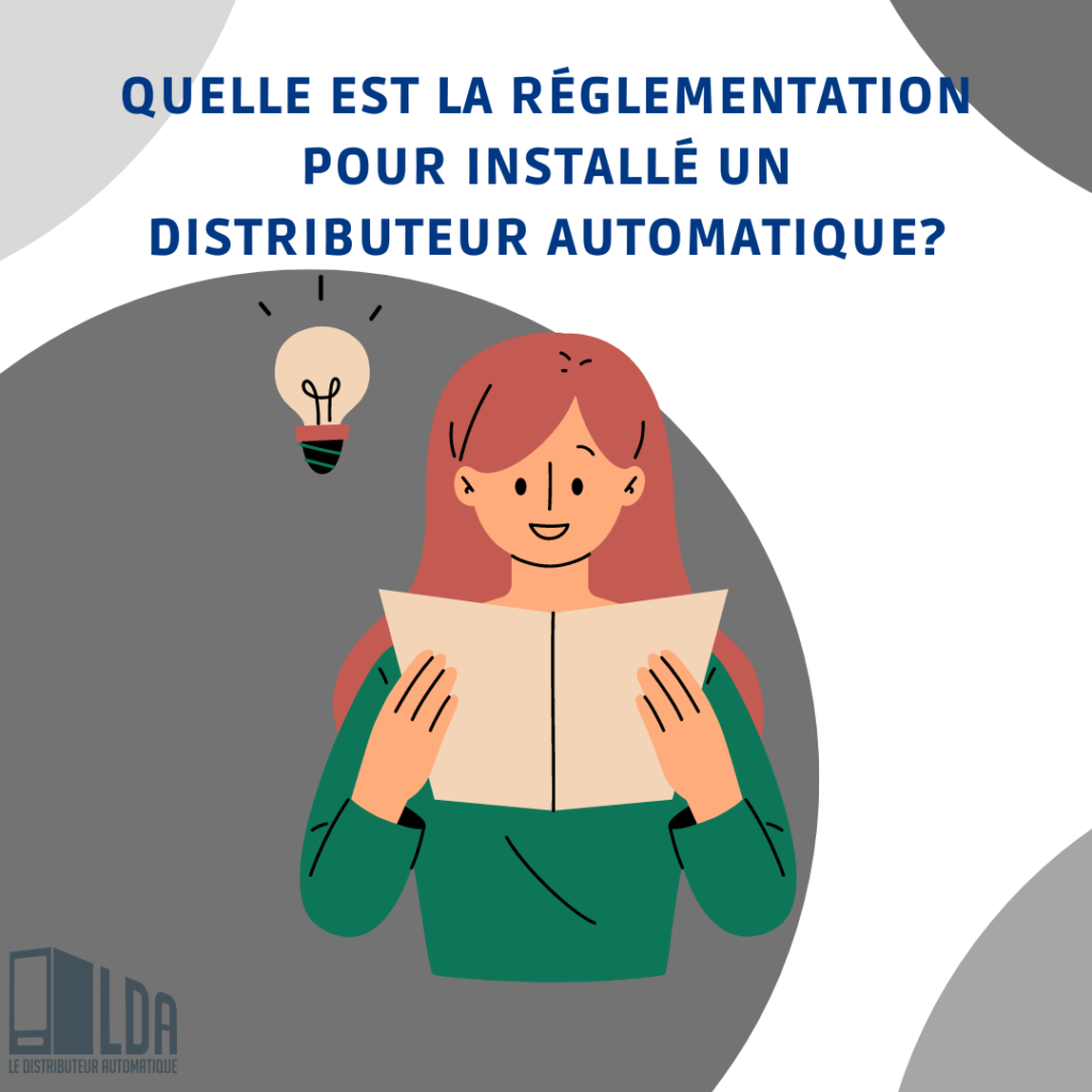 Quelle est la réglementation pour installé un distributeur automatique