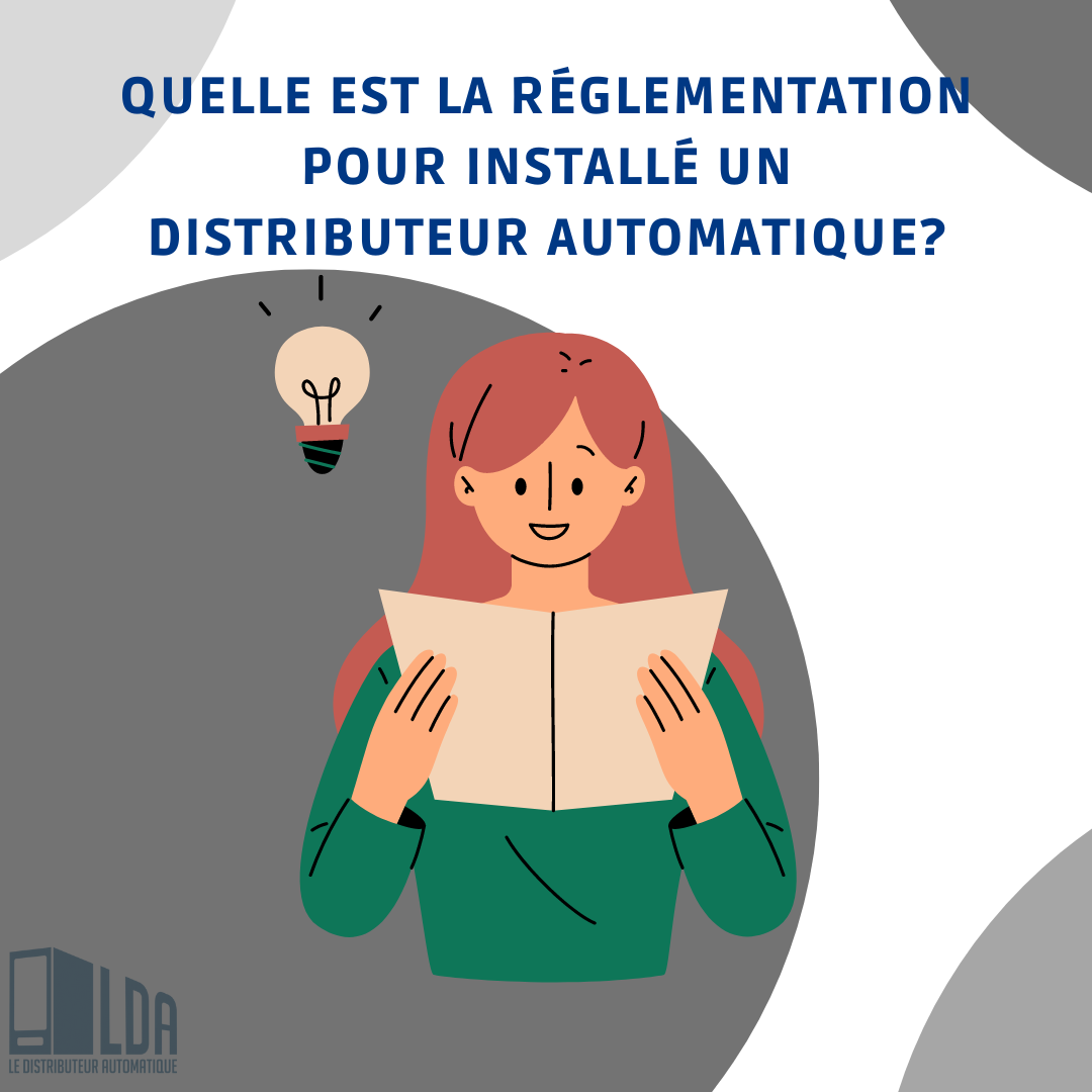 La Réglementation pour Installer un Distributeur Automatique